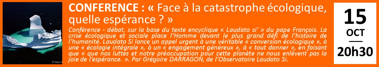 CONFERENCE : « Face à la catastrophe écologique, quelle espérance ? »